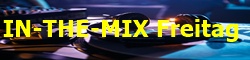 IN-THE-MIX Freitag